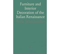 Furniture and Interior Decoration of the Italian Renaissance