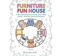 FURNITURE FUN HOUSE: A Kid's Coloring Adventure through Chairs, Tables & Sofas - Perfect for Little Home Designers!