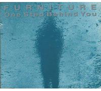 FURNITURE - One Step Behind You