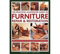 Furniture Repair & Restoration, The Practical Illustrated Guide to William Cook (Auteur)