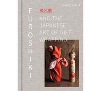 Furoshiki : Et l'art japonais de l'emballage cadeau
