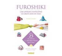 Furoshiki - L'art japonais d'envelopper les objets dans un tissu - Etsuko Yamada - Nuinui Eds - broché - Guide