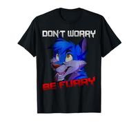 Furry Fandom - Ne t'inquiète pas, sois un loup drôle T-Shirt