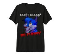 Furry Fandom - Ne t'inquiète Pas, sois Un Loup drôle T-Shirt Haut de Gamme