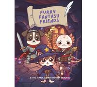 Furry Fantasy Friends: Coloring Book for Adults and Kids, Cute and Easy, Simple and Big Designs for Relaxation Featuring Fantasy Animals, Heroes, Adventure, Cute Things And Many More