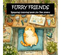 FURRY FRIENDS: Coloring Book for Adults, Teens, and Kids. Mindful Pages Featuring Cute Animal Cats, Dogs, and Gentle Vibes for Relaxation and Stress ... gift for Dog Moms, Cat Dads, and Pet Parents