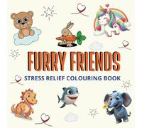 Furry Friends: Colouring Book for Kids, Teens and Adults | Super Cute Animal Designs for Stress relief