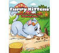 Furry Kittens: Daily Life of Cute Cats Coloring Book for Adults and Teens
