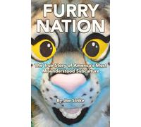 Furry Nation: The True Story of America's Most Misunderstood Subclulture