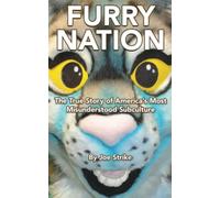 Furry Nation: The True Story of America's Most Misunderstood Subclulture