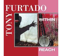 Furtado, Tony - Within Reach