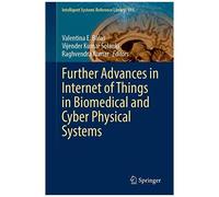 Further Advances In Internet Of Things In Biomedical And Cyber Physical Systems