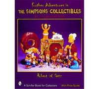 Further Adventures in the Simpsons Collectibles, Schiffer Book for Collectors Series Robert W. Getz (Auteur)