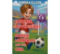 Further Adventures of Robbie Marshall and the Orb