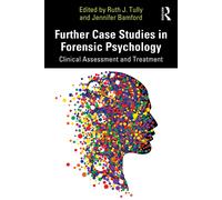 Further Case Studies In Forensic Psychology