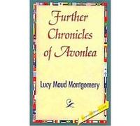 Further Chronicles of Avonlea Lucy Maud Montgomery (Auteur)