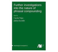 Further Investigations Into The Nature Of Phrasal Compounding