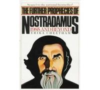 Further Prophecies of Nostradamus 1985 and Beyond Nostradamus, Erika Cheetham (Auteur)