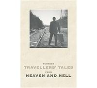 Further Travellers' Tales of Heaven and Hell Various (Auteur)