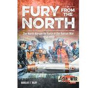 Fury from the North: The North Korean Air Force in the Korean War, 1950-1953