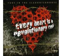 Fury in the Slaughterhouse - Every Heart is a Revolutionary [Import]