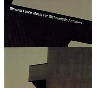 Fusco Giovanni - Music for Michaelangelo Antonioni
