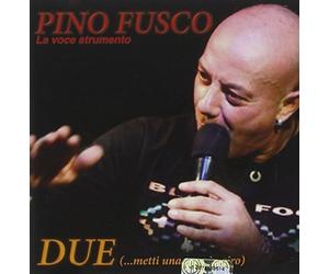 Fusco Pino - Due (...Metti Una Voce in Giro)