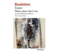 Fusées - Mon cœur mis à nu et autres fragments posthumes: Et autres fragments posthumes
