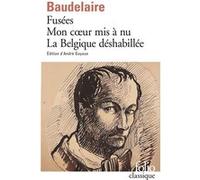 Fusées / Mon coeur mis à nu / La Belgique déshabillée / Amoenitates Belgicae Charles Baudelaire (Auteur), André Guyaux (Edité par)