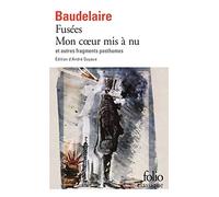 Fusées - Mon cœur mis à nu et autres fragments posthumes: Et autres fragments posthumes