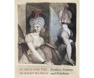 Fuseli and the Modern Woman David Solkin (Edité par), Jonas Beyer (Auteur), Mechthild Fend (Auteur), Ketty Gottardo (Auteur)