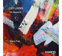 Marco Fusi · Charles Deluga · Lei Liang – Six Seasons – CD – Import – Kairos