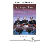 Fusillés par la patrie La justice militaire de 1914-1918 - Franz Van Der Motte - Points Sur Les I Eds Les - broché - Etude