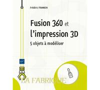 Fusion 360 et l'impression 3D – 5 objets à modéliser – Eni