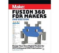 Fusion 360 for Makers 2e by Lydia Sloan Cline Lydia Sloan Cline (Auteur)