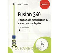 Fusion 360 - Initiation à la modélisation 3D et créations appliquées