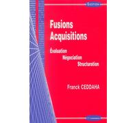 Fusion-acquisition: Evaluation, négociation, structuration