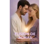 Fusión de almas: Cuando amar se convierte en camino, no en destino