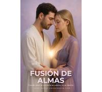 Fusión de almas: Cuando amar se convierte en camino, no en destino
