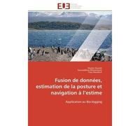 Fusion de données, estimation de la posture et navigation à l estime - Collectif - Universitaires Europeennes - broché - Essai