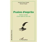 Fusion d'esprits Annette Ceaux-Feydel (Auteur), Romain Feydel (Auteur)