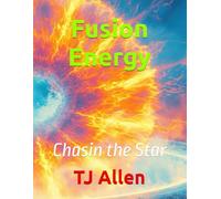 Fusion Energy: Chasin the Star