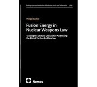 Fusion Energy in Nuclear Weapons Law: Tackling the Climate Crisis while Addressing the Risk of Further Proliferation