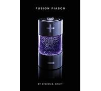 Fusion Fiasco: Explorations in Nuclear Research, Vol. 2