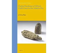 Fusion Foodways Of Africa's Gold Coast In The Atlantic Era