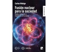 Fusión nuclear para la sociedad: Sueños y belleza de la imperfección en la ciencia