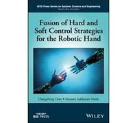 Fusion of Hard and Soft Control Strategies for the Robotic Hand by Desineni Subbaram Naidu Cheng - Hung Chen, Desineni Subbaram Naidu (Auteur)