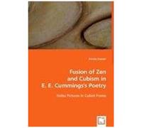 Fusion Of Zen And Cubism In E. E. Cummings's Poetry