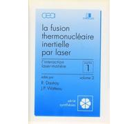 Fusion Thermonucleaire Inertielle Par Laser - Tome 1. 2, L'interaction Laser- Matiere, 2eme Partie