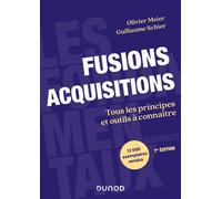 Fusions Acquisitions Tous les principes et outils à connaître - 7ème édition - Olivier Meier - Dunod - broché - Guide